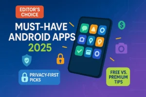 MUST-HAVE ANDROID APPS 2025